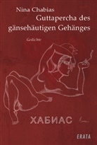 Nina Chabias - Guttapercha des gänsehäutigen Gehänges