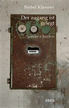 Bärbel Klässner - Der zugang ist gelegt