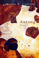 Yvette K Centeno, Yvette K. Centeno, Kati Küstner - Anfang