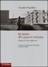 Claudio Foschini - In nome del popolo italiano. Storie di una malavita