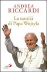Andrea Riccardi - La santità di papa Wojtyla