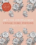 Andrew Paciorek, Andy Paciorek, Andrew Paciorek - Art for Mindfulness: Vintage Fabric Patterns