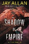 Jay Allan - Shadow of Empire