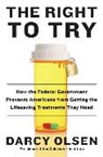 Darcy Olsen - The Right to Try: How the Federal Government Prevents Americans From