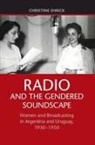 Christine Ehrick, Christine (University of Louisville Ehrick, Ehrick Christine - Radio and the Gendered Soundscape