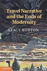 Stacy Burton, Burton Stacy - Travel Narrative and the Ends of Modernity
