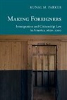 Kunal M. Parker - Making Foreigners