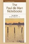 de Man, Paul De Man, Professor Paul De Man, Professor Paul De Man De Man, De Man Paul Mcqui, McQuillan... - The Paul de Man Notebooks