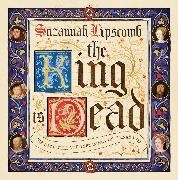 Suzannah Lipscomb, Lipscomb Suzannah, Wolf & Dagger Ltd - The King is Dead