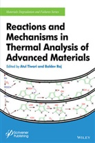 Baldev Raj, A Tiwari, Atu Tiwari, Atul Tiwari, Atul Raj Tiwari, Baldev Raj... - Reactions and Mechanisms in Thermal Analysis of Advanced Materials