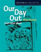 Willy Russell - Oxford Playscripts: Our Day Out and Other Plays
