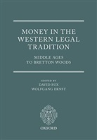 David (Lecturer in Law and Fellow Fox, David Ernst Fox, Wolfgang Ernst, David Fox - Money in the Western Legal Tradition