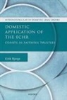 Eirik Bjorge, Eirik (Shaw Foundation Junior Research Fel Bjorge, Eirik (Shaw Foundation Junior Research Fellow Bjorge, Bjorge Eirik - Domestic Application of the Echr