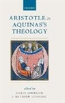O. P. Gilles Levering Emery, O.P. Emery, Gilles Emery O. P., Matthew Levering, Levering Matthew - Aristotle in Aquinas''s Theology