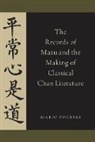 Mario Poceski, Mario (Associate Professor of Buddhist St Poceski, Mario (Associate Professor of Buddhist Studies and Chinese Religions Poceski, Poceski Mario - Records of Mazu and the Making of Classical Chan Literature