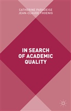Catherine Paradeise, Catherine Thoenig Paradeise, Jean-Claude Thoenig - In Search of Academic Quality