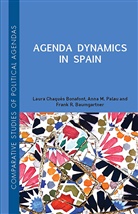 Frank Baumgartner, Frank R Baumgartner, Frank R. Baumgartner, Laura Chaques Bonafont, Laura Palau Chaques Bonafont, Laur Chaqués Bonafont... - Agenda Dynamics in Spain
