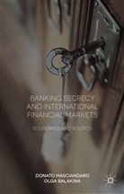 Olga Balakina, Donat Masciandaro, Donato Masciandaro, Donato Balakina Masciandaro - Banking Secrecy and Global Finance