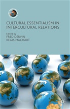 Fred Machart Dervin, Fre Dervin, Fred Dervin, Machart, Machart, Regis Machart - Cultural Essentialism in Intercultural Relations