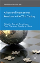 Fantu Cheru, S. Cornelissen, Scarlett Cornelissen, Scarlett Cheru Cornelissen, Cheru, F Cheru... - Africa and International Relations in the 21st Century