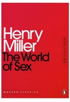 Henry Miller - The World of Sex