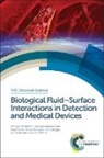 Christophe Blaszykowski, Christophe (University of Toronto Blaszykowski, Andres de Los Santos Pereira, Andres (The Academy of Sciences of the Czech Republic) de los Santos Pereira, Andres de los Santos Pereira, Cesar Rodriguez-Emmenegger... - Biological Fluidsurface Interactions in Detection and Medical Devices