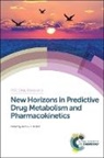 Alan G. E. Wilson, Alan G E Wilson, Alan G E (Lexicon Pharmaceuticals Wilson, Alan G. E. Wilson - New Horizons in Predictive Drug Metabolism and Pharmacokinetics