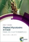 &amp;apos, Chiara Berthiller asta, Dall&amp;apos, Chiara Dall'Asta, Chiara Dall''''asta, Chiara (University of Parma Dall''''asta... - Masked Mycotoxins in Food