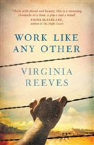 Virginia Reeves, Virginia Reeves - Work Like Any Other
