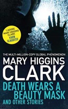Mary Higgins Clark - Death Wears a Beauty Mask and Other Stories