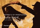 Danielle Follmi, Olivier Foellmi, Danielle Follmi, Olivier Follmi, Danielle Föllmi, Olivier Föllmi - Moments of Mindfulness: Latin Spirit