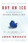 John Branch - Boy on Ice 8211 the Life and Death O