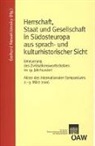 Gerhard Neweklowksy - Herrschaft, Staat und Gesellschaft in Südosteuropa aus sprach- und kulturwissenschaftlicher Sicht