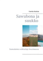 Familia Raittola - Sawubona ja suukko