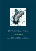 Roger Peiffer, DE POET Roger Peiffer - Das Unikat