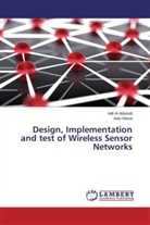 Adi Al Abboodi, Adil Al Abboodi, Axel Sikora - Design, Implementation and test of Wireless Sensor Networks