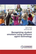 Mazli Abdul Majid, Mazlina Abdul Majid, Firas Ahmed, Firas D Ahmed, Firas D. Ahmed, Alicia Y Tang... - Recognizing student emotions using software agent technology