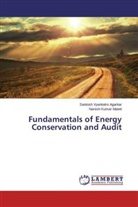 Santosh Vyankatr Agarkar, Santosh Vyankatro Agarkar, Naresh Kumar Mateti - Fundamentals of Energy Conservation and Audit