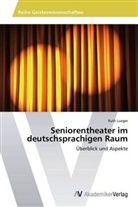Ruth Lueger - Seniorentheater im deutschsprachigen Raum