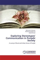 Saee Ahmad, Saeed Ahmad, Muhammad Qasi Ali, Muhammad Qasim Ali, Mehmoo Ul-Hassan, Mehmood Ul-Hassan - Exploring Stereotypes' Communication in Punjabi Society