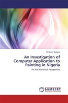 Aondover Gyegwe - An Investigation of Computer Application to Painting in Nigeria
