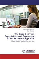 Sash Chatterjee, Ambreen Abba Sutarwala, Ambreen Abbas Sutarwala - The Gaps between Expectation and Experience of Performance Appraisal