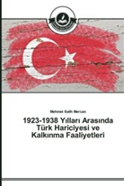 Mehmet Salih Mercan - 1923-1938 Y llar Aras nda Türk Hariciyesi ve Kalk nma Faaliyetleri