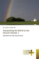 Joanna J. Seibert, Rev Joanna J Seibert MD, Rev. Joanna J. Seibert MD - Interpreting the World to the Church Volume 1