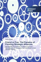 Jenny Byast - Friend or Foe: The Paradox of Forming Strategic Alliances
