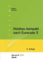 Nikolaus Nebgen, Nikolaus (Prof. Dr. Nebgen, Nikolaus (Prof. Dr.) Nebgen, Nikolaus Prof Dipl -In Nebgen, Leif A (Pro Peterson, Leif A P Peterson... - Holzbau kompakt nach Eurocode 5