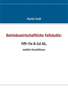 Martin Tradt - Betriebswirtschaftliche Fallstudie: Fiffi-Fix & Cut AG