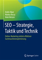 Andr Alpar, Andre Alpar, André Alpar, Marku Koczy, Markus Koczy, Markus Kozy... - SEO - Strategie, Taktik und Technik