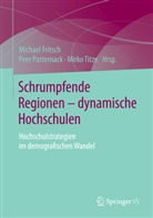 Michael Fritsch, Pee Pasternack, Peer Pasternack, Mirko Titze - Schrumpfende Regionen - dynamische Hochschulen