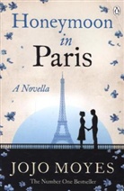 Jojo Moyes - Honeymoon in Paris